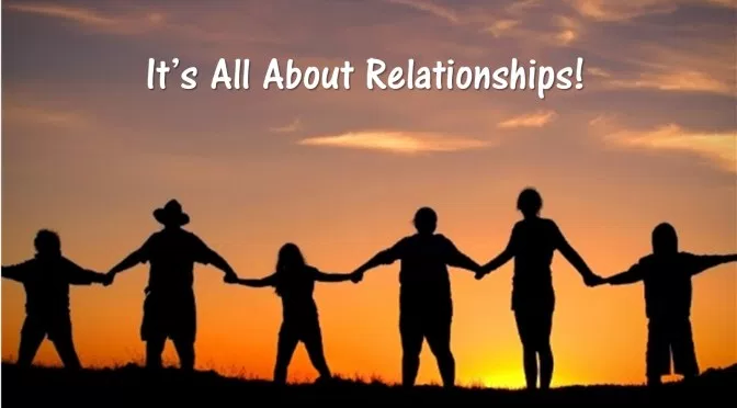 it all about relationship